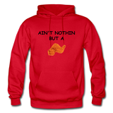 AIN'T NOTHIN Hoodie - red