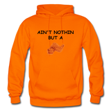 AIN'T NOTHIN Hoodie - orange