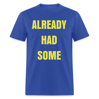 ALREADY HAD SOME - royal blue