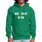 NOT TODAY Hoodie - kelly green