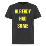 ALREADY HAD SOME - heather black