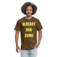 ALREADY HAD SOME - brown