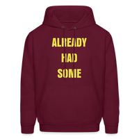 ALREADY HAD SOME Hoodie - burgundy