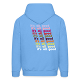 it's all good Hoodie - carolina blue