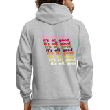 it's all good Hoodie - heather gray