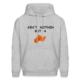 AIN'T NOTHIN Hoodie - heather gray