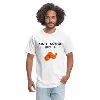 AIN'T NOTHIN - white