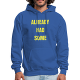 ALREADY HAD SOME Hoodie - royal blue