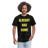 ALREADY HAD SOME - black