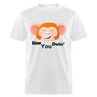 HOW YOU DOIN' - light heather gray