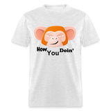 HOW YOU DOIN' - light heather gray
