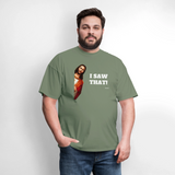 I SAW THAT - military green