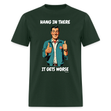Hang In There - forest green