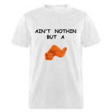 AIN'T NOTHIN - light heather gray