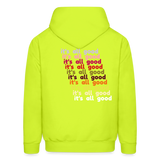 it's all good Hoodie - safety green