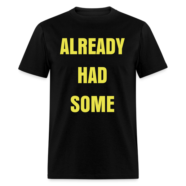 ALREADY HAD SOME - black