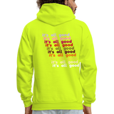 it's all good Hoodie - safety green