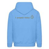 I POOPED Hoodie - carolina blue