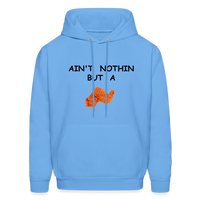 AIN'T NOTHIN Hoodie - carolina blue