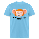 HOW YOU DOIN' - aquatic blue