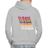 it's all good Hoodie - heather gray