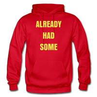 ALREADY HAD SOME Hoodie - red