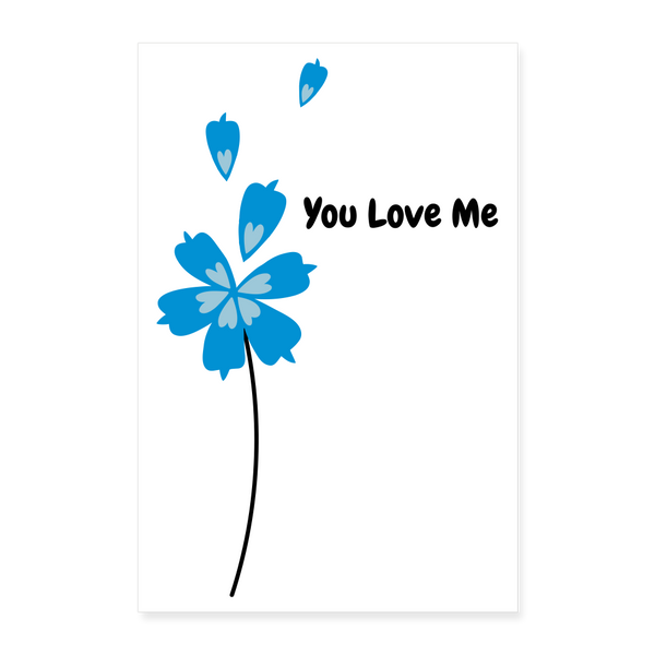 YOU LOVE ME Poster 24x36 - white